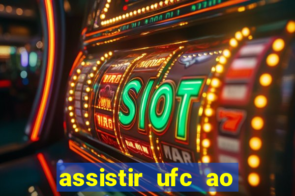 assistir ufc ao vivo futemax